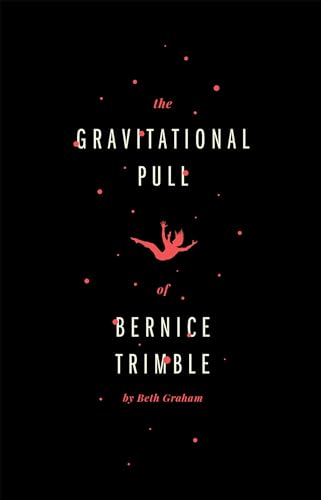 Beispielbild fr The Gravitational Pull of Bernice Trimble zum Verkauf von Wonder Book