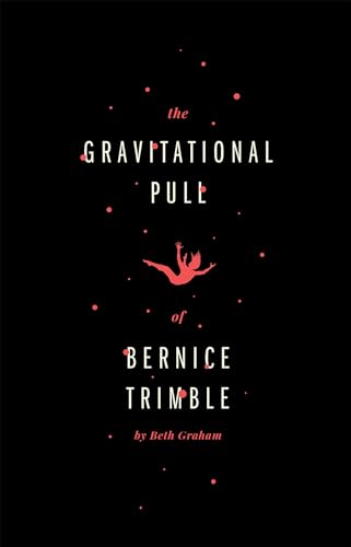 Imagen de archivo de The Gravitational Pull of Bernice Trimble a la venta por Wonder Book