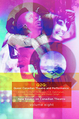 Imagen de archivo de Queer Canadian Theatre and Performance: New Essays on Canadian Theatre, Volume 8 a la venta por Books Unplugged