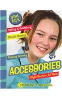 Beispielbild fr Accessories : Style Secrets for Girls zum Verkauf von Better World Books