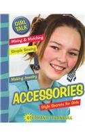 9781770922006: Accessories: Style Secrets for Girls (Girl Talk)