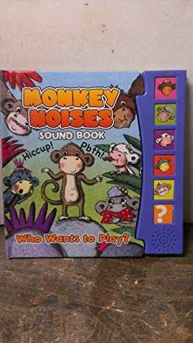 Imagen de archivo de Monkey Noises Sound Book: Who Wants to Play? a la venta por BargainBookStores