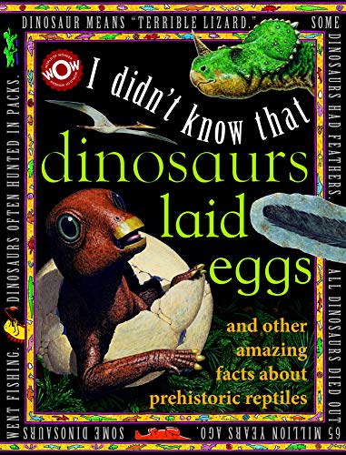 Stock image for I Didn't Know That Dinosaurs Laid Eggs (World of Wonder: I Didn't Know That) for sale by HPB-Diamond