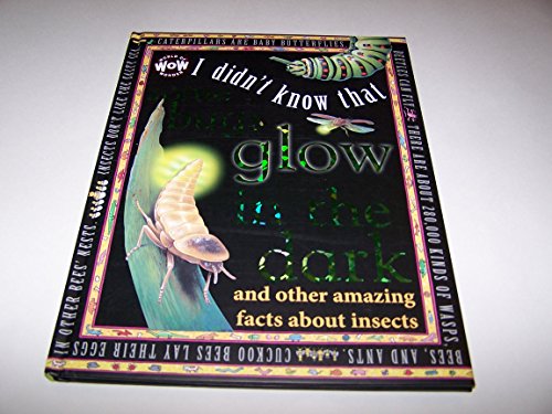 Beispielbild fr I DIDN'T KNOW THAT SOME BUGS GLOW IN THE DARK (WOW (WORLD OF WONDERS)) zum Verkauf von ThriftBooks-Atlanta