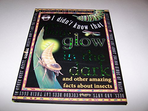 Stock image for I Didn't Know That Some Bugs Glow in the Dark: And Other Amazing Facts about Insects (World of Wonder: I Didn't Know That) (2014-06-28) for sale by SecondSale