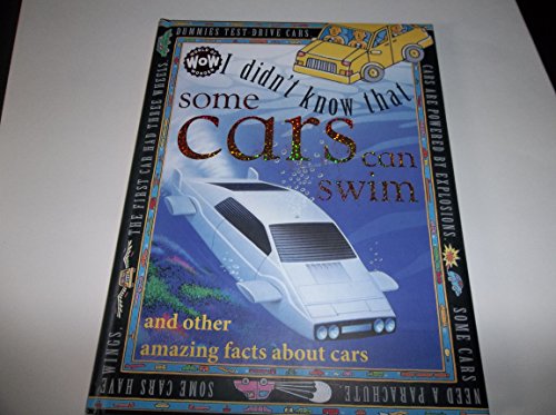 Stock image for I DIDNT KNOW THAT SOME CARS CAN SWIM (WOW (WORLD OF WONDERS)) for sale by BombBooks
