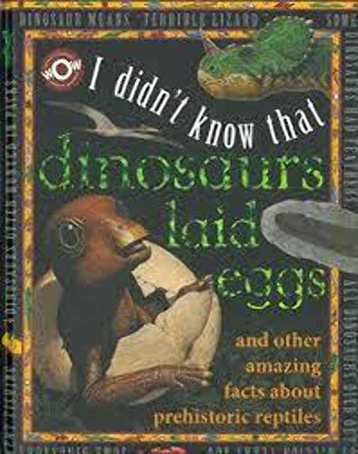 9781770938052: I DIDN'T KNOW THAT DINOSAURS LAID EGGS (WOW (WORLD OF WONDER))