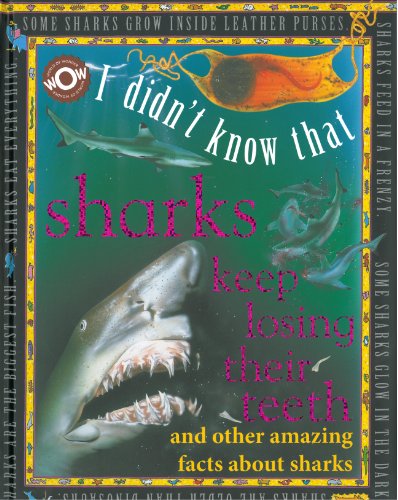 Stock image for I DIDN'T KNOW THAT SHARKS KEEP LOSING THEIR TEETH (WOW (WORLD OF WONDERS)) for sale by SecondSale
