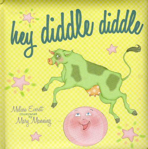 9781770938113: Hey Diddle Diddle (Nursery Rhymes) by Melissa Everitt (2013) Board book