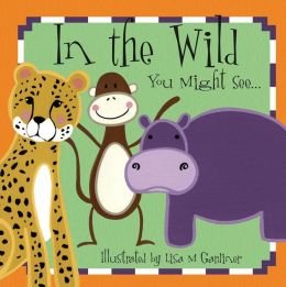 Stock image for In the Wild You Might See (First Words) for sale by ThriftBooks-Dallas