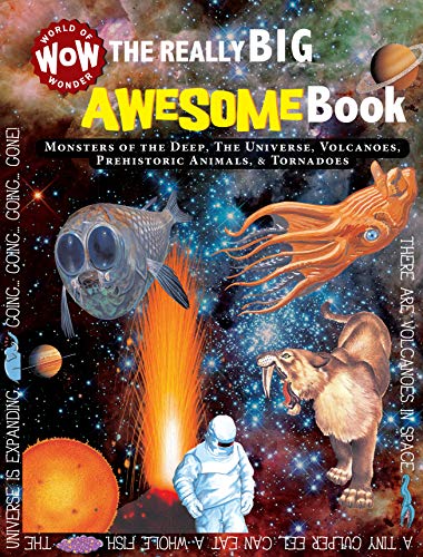 Imagen de archivo de The Really Big Awesome Book: Monsters of the Deep, The Universe, Volcanoes, Prehistoric Animals, & Tornadoes (World of Wonder Wow) a la venta por SecondSale