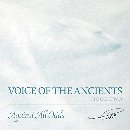 Beispielbild fr Voice of the Ancients: Against All Odds zum Verkauf von Lakeside Books