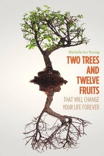 Stock image for Two Trees and Twelve Fruits That Will Change Your Life Forever for sale by ThriftBooks-Dallas