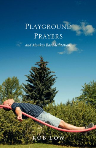 Stock image for Playground Prayers: and Monkey Bar Meditations for sale by SecondSale