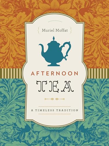 9781771000529: Afternoon Tea: A Timeless Tradition