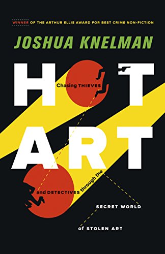 9781771000697: Hot Art: Chasing Thieves and Detectives through the Secret World of Stolen Art
