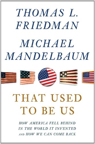 Beispielbild fr That Used to be Us: How America Fell Behind in the World It Invented and How We Can Come Back zum Verkauf von ThriftBooks-Dallas
