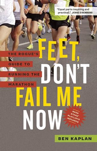 9781771000734: Feet Don't Fail Me Now: The Rogue's Guide to Running the Marathon