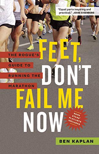 Stock image for Feet Don't Fail Me Now: The Rogue's Guide to Running the Marathon for sale by SecondSale