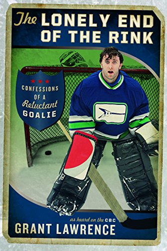Stock image for The Lonely End of the Rink : Confessions of a Reluctant Goalie for sale by Better World Books