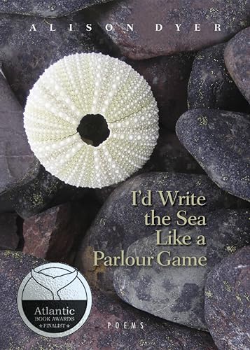 Stock image for I'd Write the Sea Like a Parlour Game for sale by Better World Books