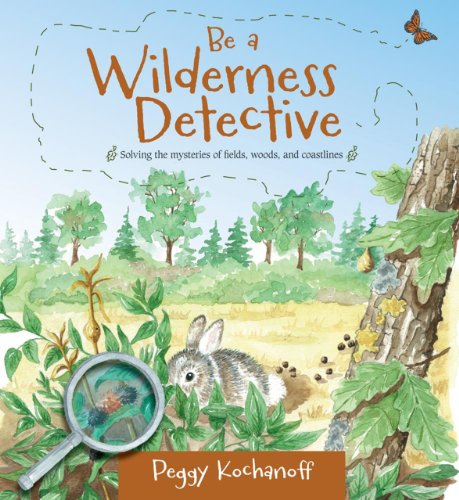 Beispielbild fr Be a Wilderness Detective zum Verkauf von Better World Books