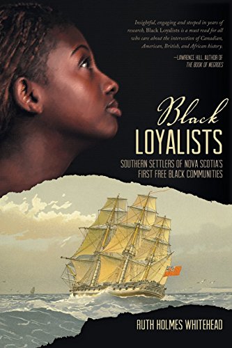 Black Loyalists: Southern Settlers of Nova Scotia's First Free Black Communities (9781771080163) by Whitehead, Ruth Holmes