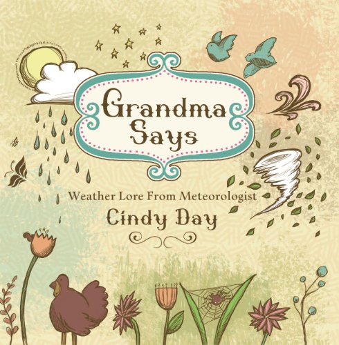 9781771080859: Grandma Says (pb): Weather Lore From Meteorologist Cindy Day