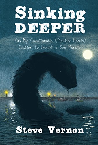 9781771080927: Sinking Deeper: Or, My Questionable(Possibly Heroic) Decision to Invent a Sea Monster