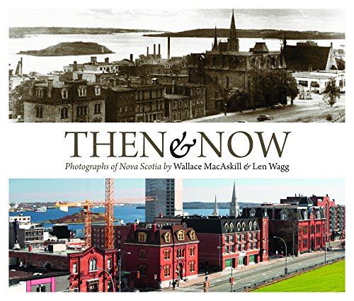 Beispielbild fr Then & Now: Photographs of Nova Scotia zum Verkauf von HPB-Movies