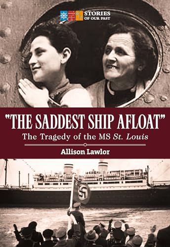 Stock image for The Saddest Ship Afloat: The Tragedy of the MS St. Louis (Stories of Our Past) for sale by HPB Inc.