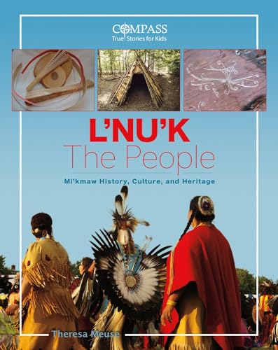 Imagen de archivo de L'Nu'k: The People: Mi'kmaw History, Culture and Heritage (Compass Series) a la venta por HPB-Diamond