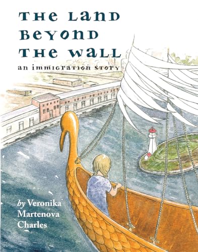 Stock image for The Land Beyond the Wall : An Immigration Story for sale by Better World Books
