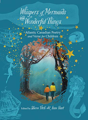 Beispielbild fr Whispers of Mermaids and Wonderful Things : Children's Poetry and Verse from Atlantic Canada zum Verkauf von Better World Books