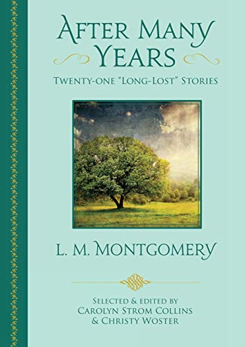 Stock image for After Many Years: Twenty - One Long Lost Stories by L.M. Montgomery for sale by The Happy Book Stack