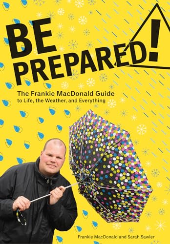 Stock image for Be Prepared! : The Frankie MacDonald Guide to Life, the Weather, and Everything for sale by Better World Books