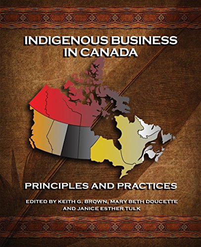 Stock image for Indigenous Business In Canada: Principles and Practices for sale by GF Books, Inc.