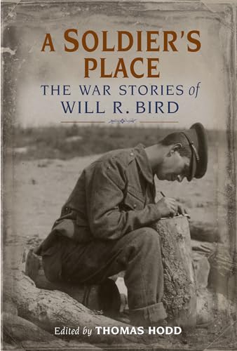 Beispielbild fr A Soldier's Place: The War Stories of Will R. Bird zum Verkauf von ThriftBooks-Atlanta