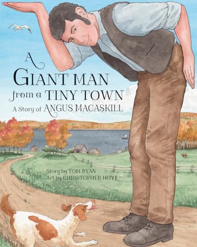 Imagen de archivo de A Giant Man from a Tiny Town : A Story of Angus MacAskill a la venta por Better World Books: West