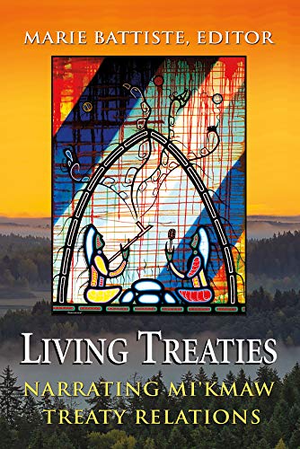 Beispielbild fr Living Treaties - Narrating Mi'kmaw Treaty Relations zum Verkauf von ThriftBooks-Dallas