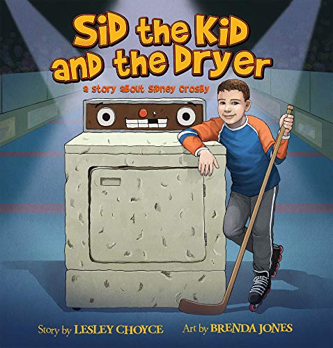 Stock image for Sid the Kid and the Dryer: A Story About Sidney Crosby for sale by ZBK Books