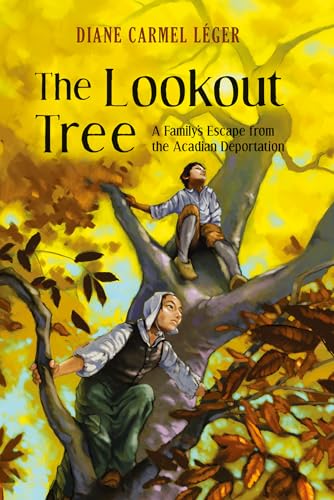 Stock image for The Lookout Tree : A Family's Escape from the Acadian Deportation for sale by Better World Books