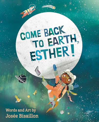 Stock image for Come Back to Earth, Esther! for sale by Better World Books: West