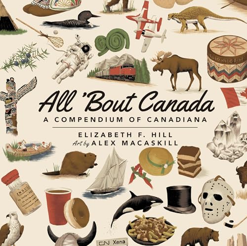 Stock image for All Bout Canada: A Compendium of Canadiana for sale by Zoom Books Company