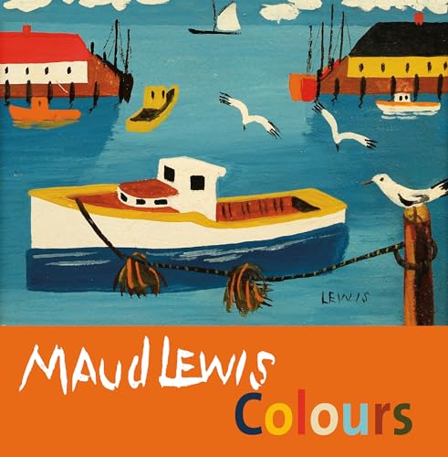 Imagen de archivo de Maud Lewis Colours a la venta por GF Books, Inc.