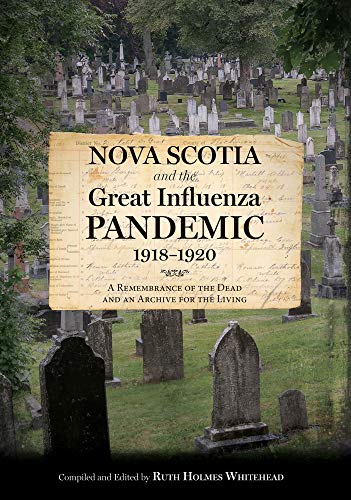Beispielbild fr Nova Scotia and the Great Influenza Pandemic, 1918-1920: A Remembrance of the Dead and an Archive for the Living zum Verkauf von ThriftBooks-Atlanta