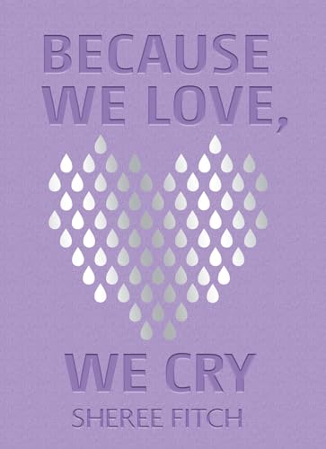 Beispielbild fr Because We Love, We Cry zum Verkauf von PBShop.store US