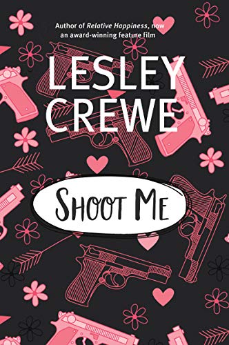Stock image for Shoot Me (Lesley Crewe Classics) for sale by SecondSale