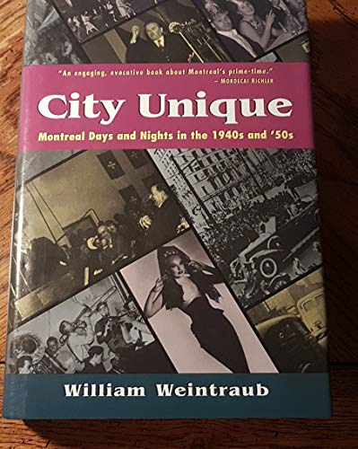 Beispielbild fr City Unique: Montreal Days and Nights in the 1940s and '50s zum Verkauf von Better World Books