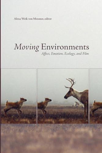 9781771120029: Moving Environments: Affect, Emotion, Ecology, and Film
